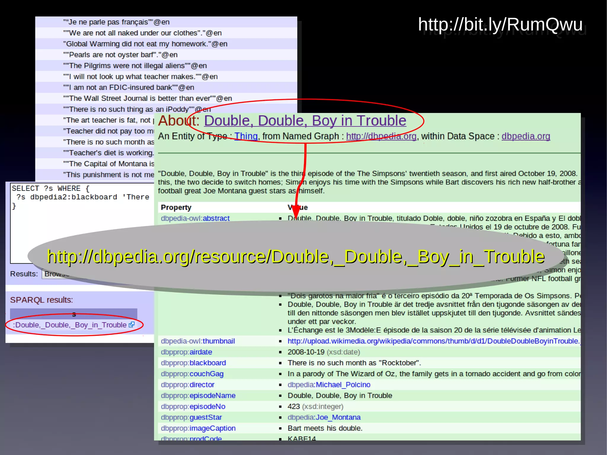 http://bit.ly/RumQwu
                                          http://bit.ly/RumQwu




http://dbpedia.org/resource/Double,_Double,_Boy_in_Trouble
http://dbpedia.org/resource/Double,_Double,_Boy_in_Trouble
 