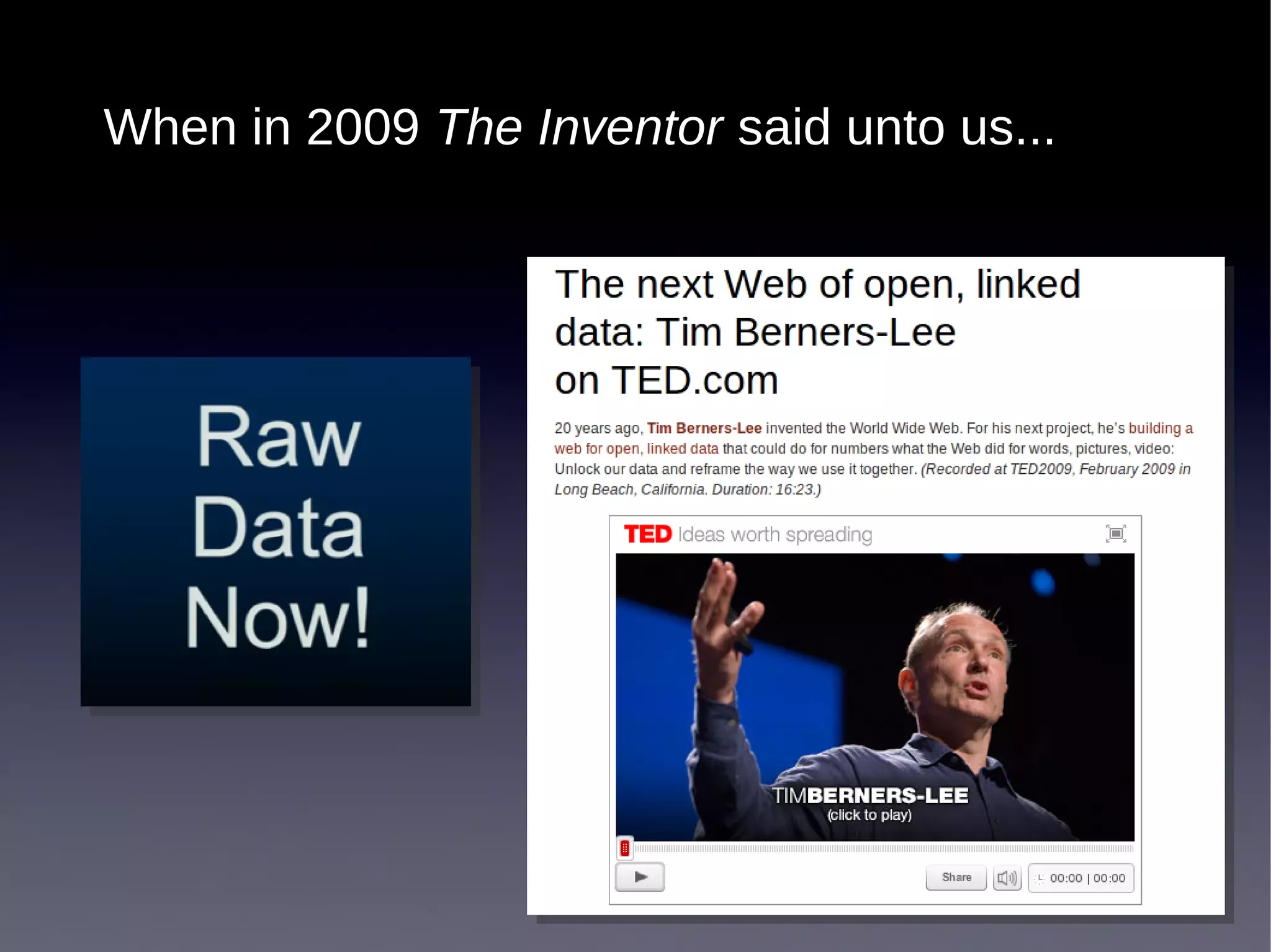 When in 2009 The Inventor said unto us...
 