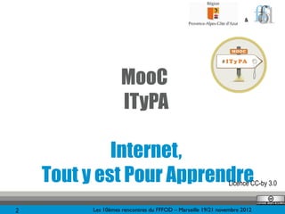 10R - Jean-Marie Gilliot : MOOC-ITYPA, "Internet, tout y est pour apprendre" 