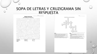 SOPA DE LETRAS Y CRUZIGRAMA SIN
RESPUESTA
 