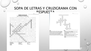 SOPA DE LETRAS Y CRUZIGRAMA CON
RESPUESTA
 