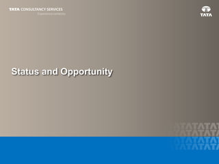 15
Experience certainty.
Status and Opportunity
 