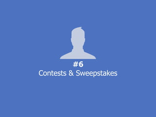#6
Contests & Sweepstakes
 