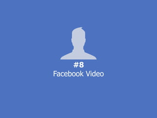 #8
Facebook Video
 