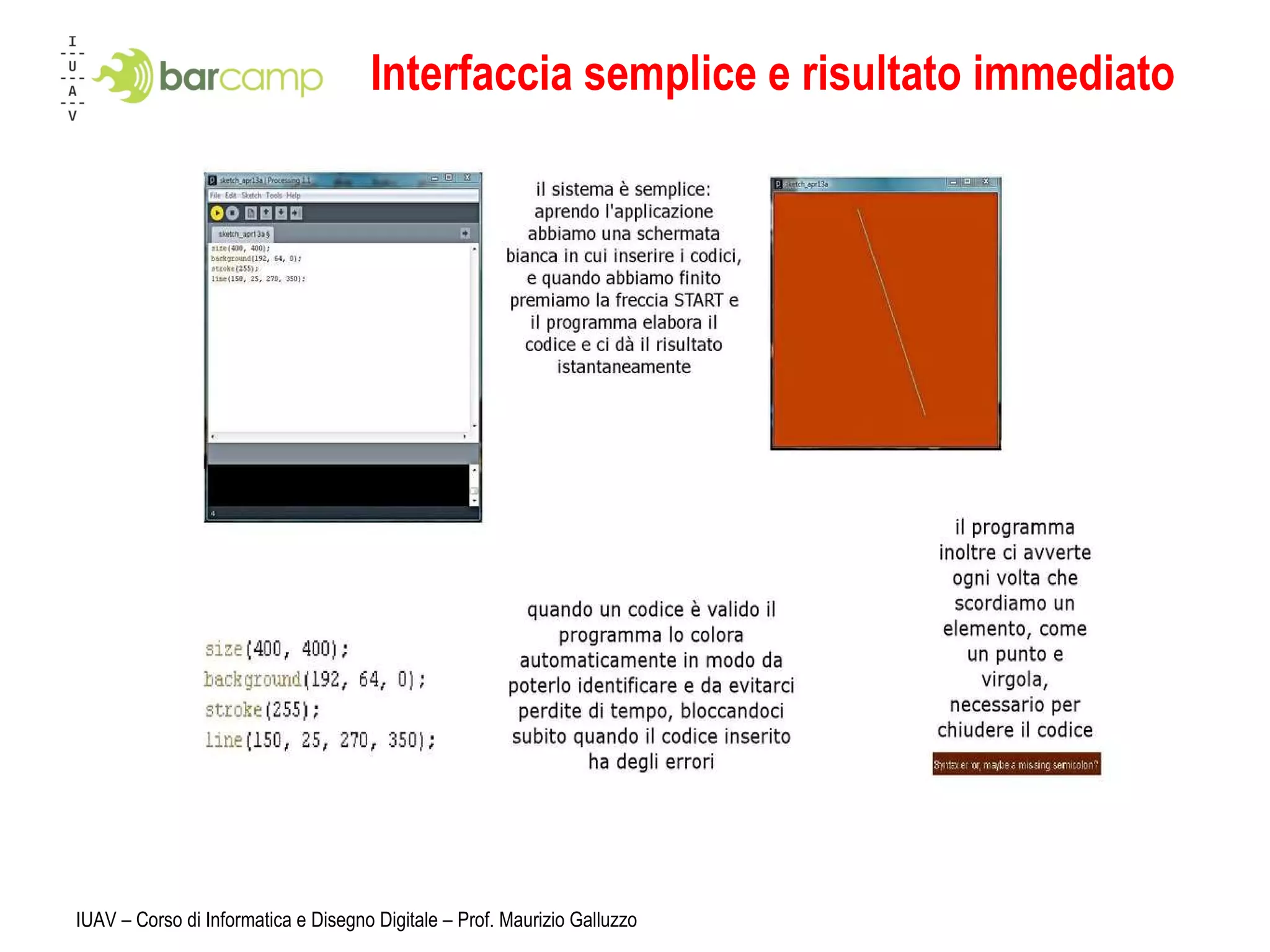 Interfaccia semplice e risultato immediato IUAV – Corso di Informatica e Disegno Digitale – Prof. Maurizio Galluzzo 