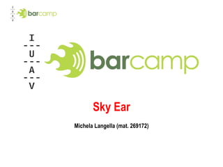 Sky Ear Michela Langella (mat. 269172) 