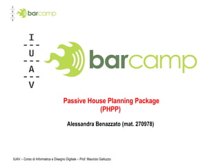 Passive House Planning Package (PHPP) Alessandra Benazzato (mat. 270978) 