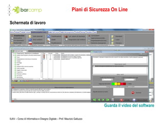 Schermata di lavoro Guarda il video del software Piani di Sicurezza On Line IUAV – Corso di Informatica e Disegno Digitale – Prof. Maurizio Galluzzo 