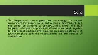 • The Congress aims to improve how we manage our natural
environment for human, social and economic development, but
this ...