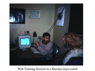 Web Training Session in a Russian Zapovednik
 