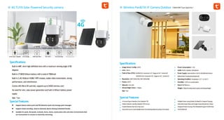 Wireless Pan&Tilt IP Camera Outdoor（WorkWithTuyaAppOnly）
4G TUYA Solar Powered Security camera
HumanFigure Detection Cloud Storage WhiteLight Alarm Siren Alarm SmartRecording
Specifications
Image Sensor Config:CMOS
Lens: 2.8mm
Field ofView(FOV):2MP(MC3L):Horizontal113°,Diagonal135°,Vertical58°
3MP(MC3LA):Horizontal118°,Diagonal145°,Vertical63°
Resolution:3MP2304x1296;2MP1920x1080
Frame:20FPS
Network:2.4G WiFi
InfraredNight Vision: 7Meters
App: Tuya
PowerConsumption:≤1W
Audio:Built-inSpeaker,Microphone
PowerSupply:ExternalMicroUSB5V2A/5200mAHLithium
Battery/SolarChargingBoard(optional)
OperatingCondition:Temperature:-10°C to+50°C
Humidity:<95% (nocondensation)
Size:84*60*98.5mm
Weight:230g(includingpowersupply,excludingpackage)
Special Features
AIHumanFigureDetection,FaceDetectionPIR
MotionDetection,StandbyDetection PIR+Human
DoubleDetectionAlarm(Comingsoon)
Worry-freeUseForAutomaticallySwitchTheWorkingModeAccordingToThePower
MultiplePower-savingModes,NoNeedForFrequentCharging
WorkwithAmazonAlexaandGoogleAssistant(Optional) Unique
DesignedPrivateHousing,IP66WaterproofSupport5V/3WSolar
Panel(Optional)
Specifications
Built-in4MP,4mmhigh-definitionlenswithamaximumviewingangleof80
degrees
Built-in3*18650lithiumbatterywithatotalof7800mah
Built-in2.4GHisiliconHi3861WIFImodule,stablevideotransmission,strong
performance,anti-interference
ComeswithMicroSDcardslot,supportsupto64GBmemorycard
Noneedforwire,solarpowergenerationandbuilt-inlithiumbatterypower
supply
App: Tuya
Special Features
l Support device online push and PIR detection push and manage push messages
l Support cloud recording, cloud on-demand, device sharing (unlimited friends)
l Suitable for yards, fish ponds, orchards, farms, mines, construction sites and other environments that
are inconvenient to connect to electricity and wiring
 