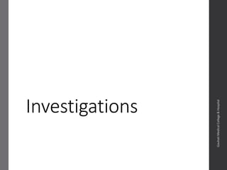 Investigations
Dept.ofObstetrics&Gynaecology,GauhatiMedicalCollege&
Hospital
 