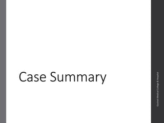 Case Summary
Dept.ofObstetrics&Gynaecology,GauhatiMedicalCollege&
Hospital
 