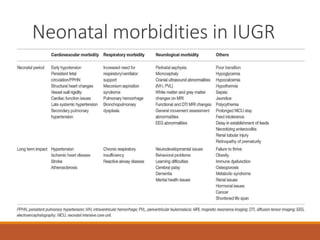 Neonatal morbidities in IUGR
 