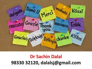 Dr Sachin Dalal
98330 32120, dalalsj@gmail.com
 