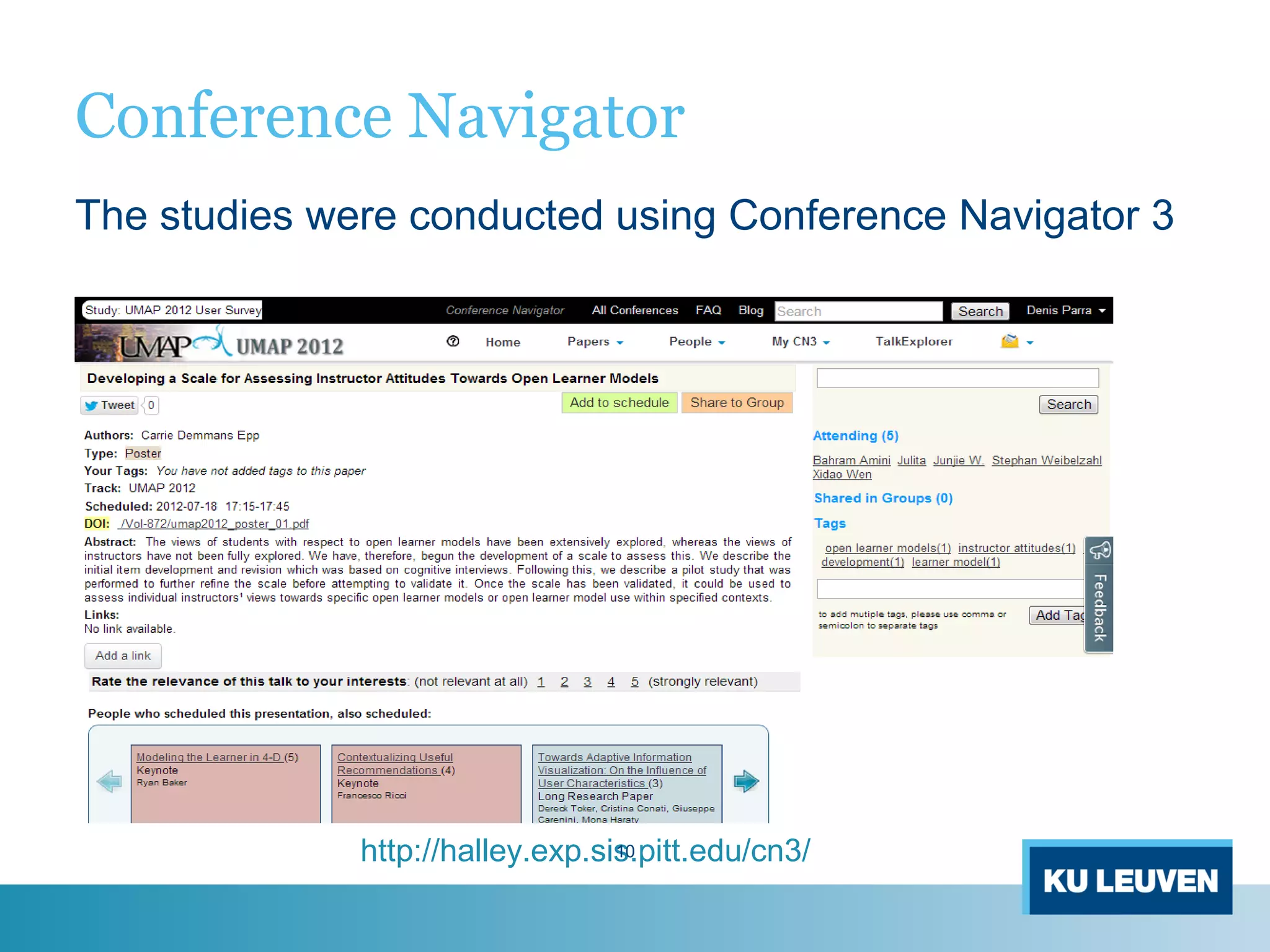 Conference Navigator
The studies were conducted using Conference Navigator 3
http://halley.exp.sis.pitt.edu/cn3/10
 