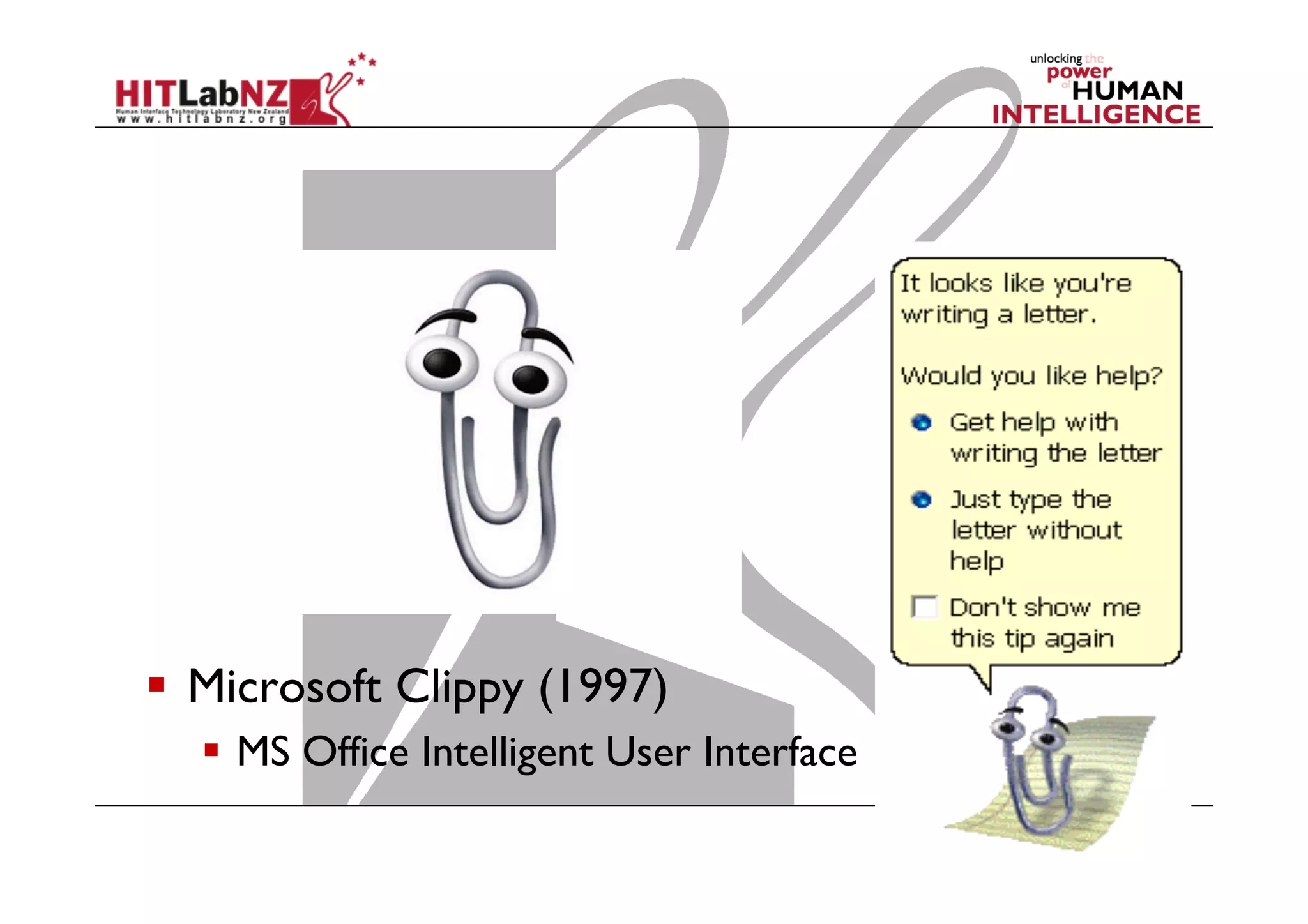   Microsoft Clippy (1997)
  MS Office Intelligent User Interface

 