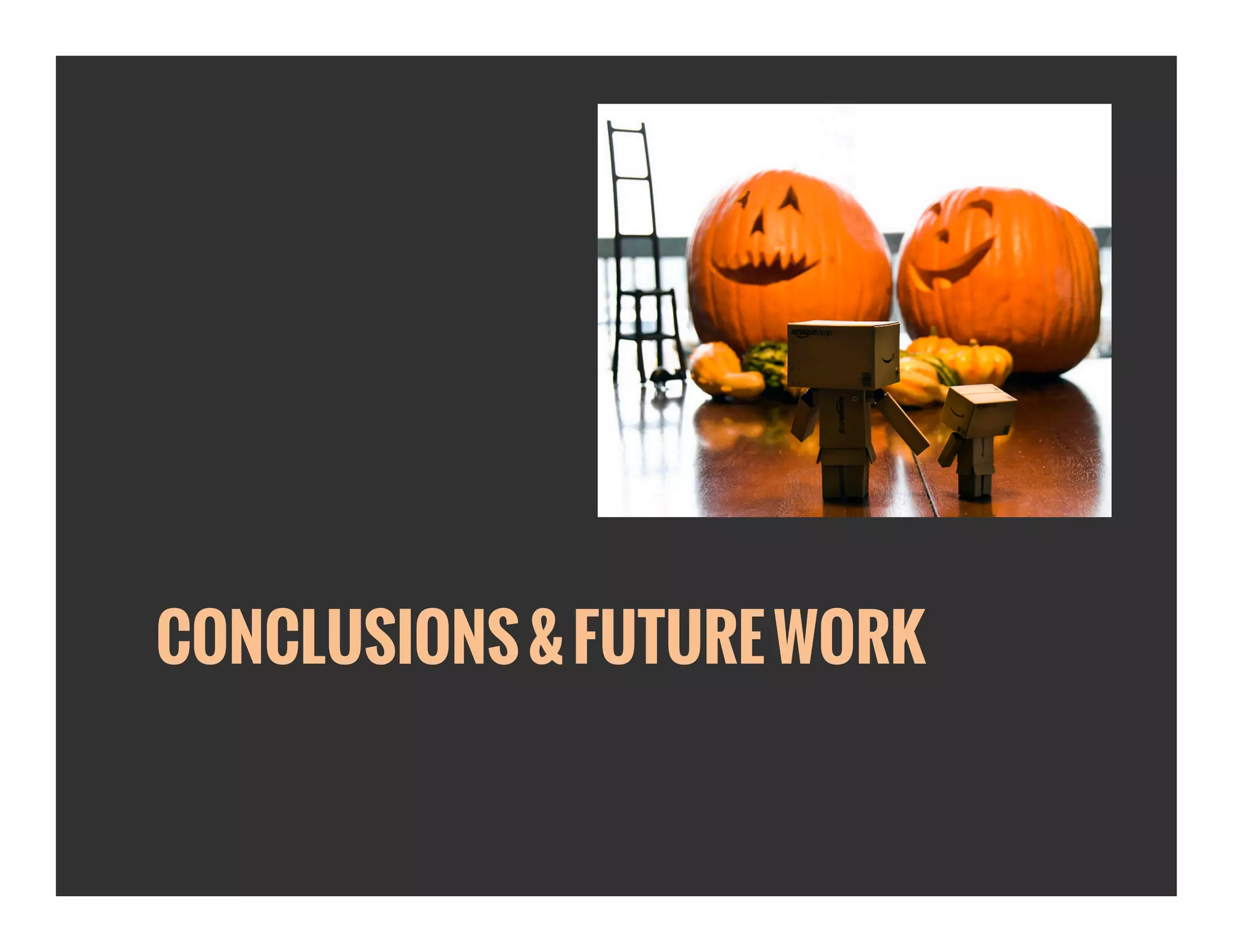 CONCLUSIONS&FUTUREWORK
 
