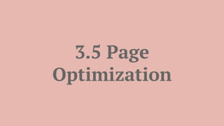 3.5 Page
Optimization
 