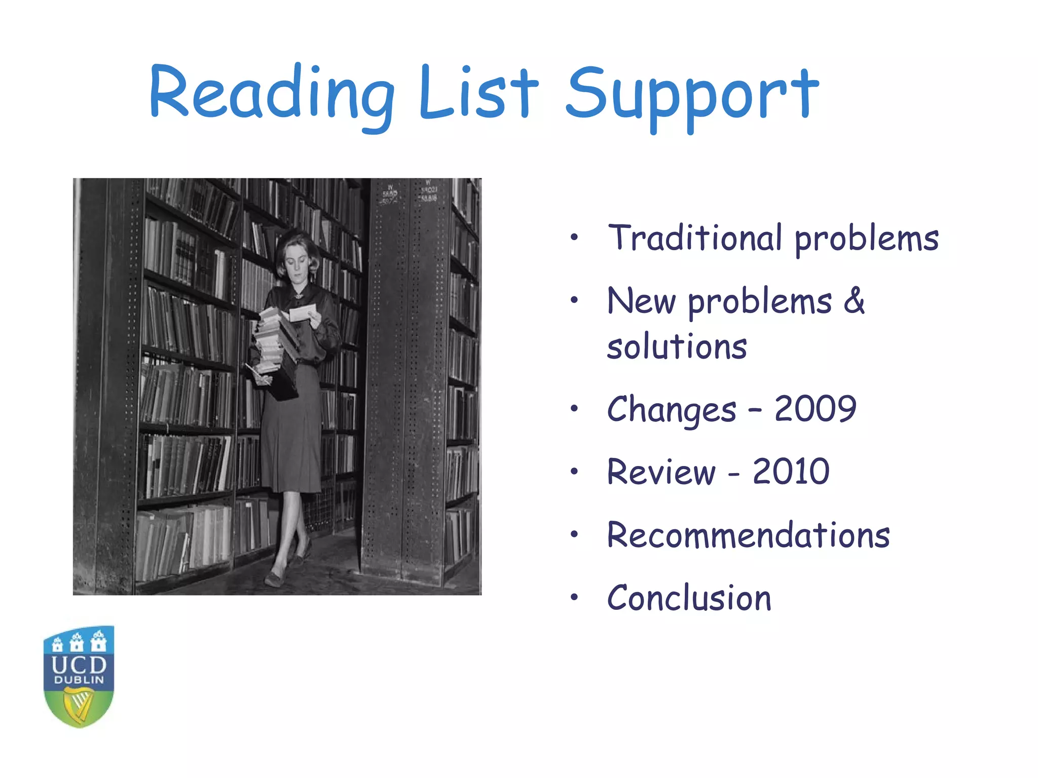 Reading List Support
            • Traditional problems
            • New problems &
              solutions
            • Changes – 2009
            • Review - 2010
            • Recommendations
            • Conclusion
 