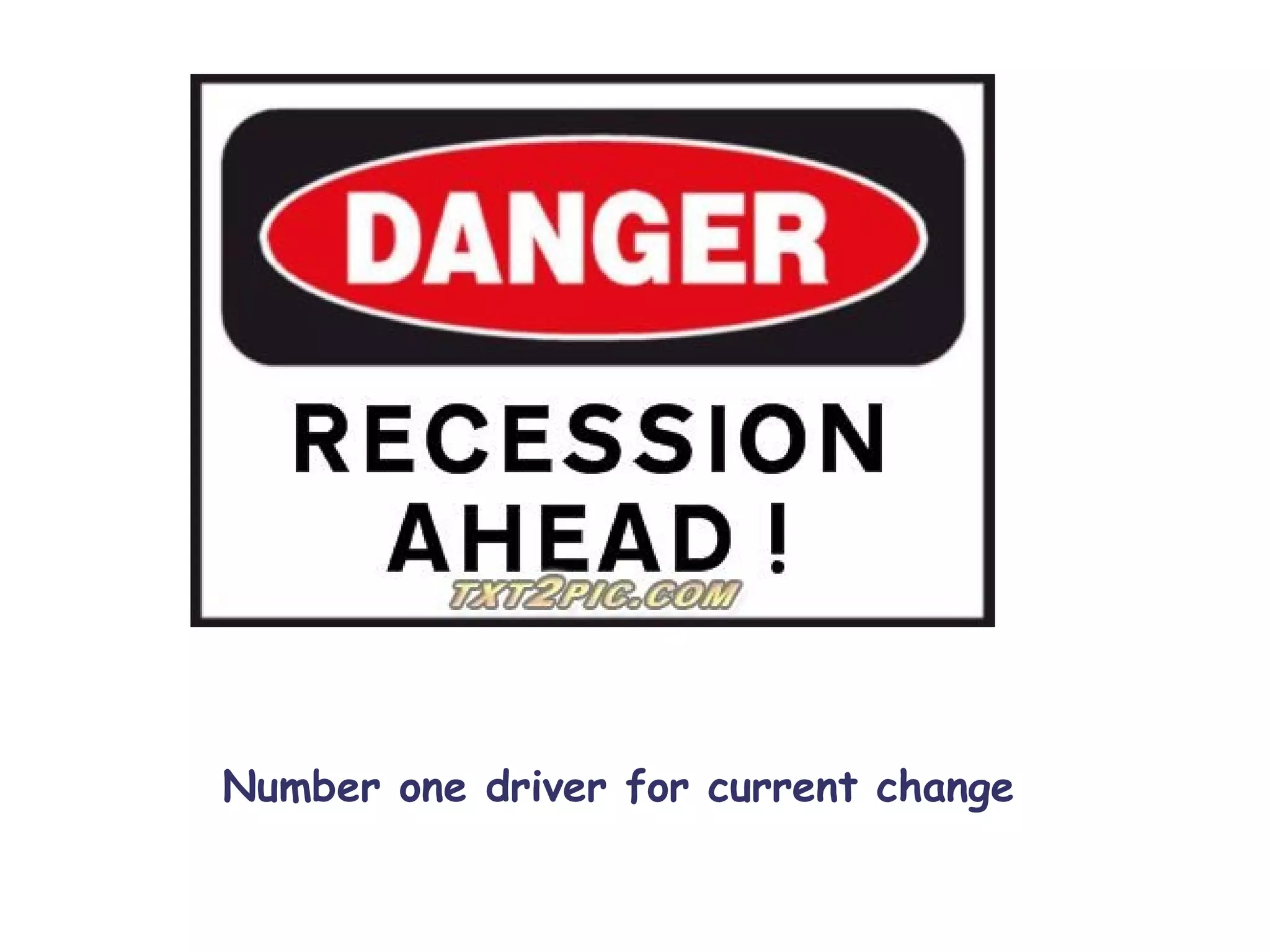 Number one driver for current change
 