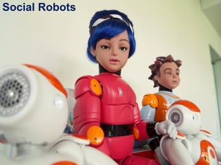 22
Social Robots
 
