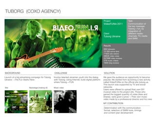 Borjomi is known as #1 anti-hangover water. With
this app they aim to be helpful at any moment
Creating a simple, helpful, entertaining application
that will demonstrate brand values
Alcometer - the ﬁrst free branded application
based on iOS and Android, testing the level of
alcohol in user’s blood
The user compiles a list of alcohol consumed (type
and quantity, in chronological order of
consumption)
Based on user parameters and medical data on
metabolism, the application calculates the blood
alcohol level and time needed to withdraw alcohol
from the body
Client
IDS Group
Project
Alcometer
Results
90 000 downloads from AppStore during 2
weeks after launch
№1 in AppStore Russia in Fitness and Health
category
0 UAH spent on promotion
PROPELLER DIGITAL 2013 — GOLD in
«Mobile advertising and services» category
Application screen-shots
Task
Development of an
interactive,
entertaining and
useful application
Brand
Borjomi
MY CONTRIBUTION
Activation planning
BACKGROUND CHALLENGE SOLUTION
ALCOMETER APPLICATION (COXO AGENCY)
 