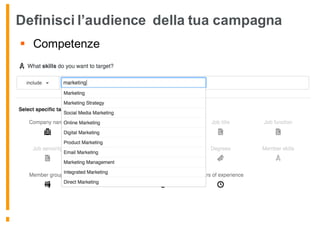 Definisci l’audience della tua campagna
§ Competenze
 