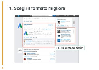 1. Scegli il formato migliore
169
Il CTR è molto simile
 