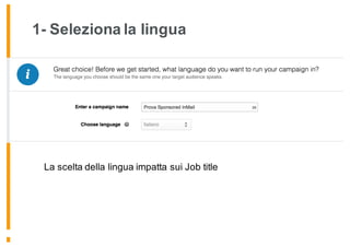 1- Seleziona la lingua
La scelta della lingua impatta sui Job title
 