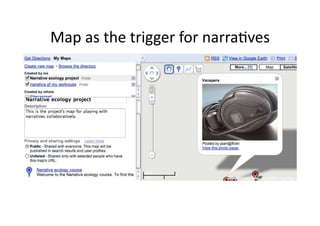 Map as the trigger for narra1ves 
 
