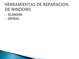    SCANDISK
   DEFRAG
 