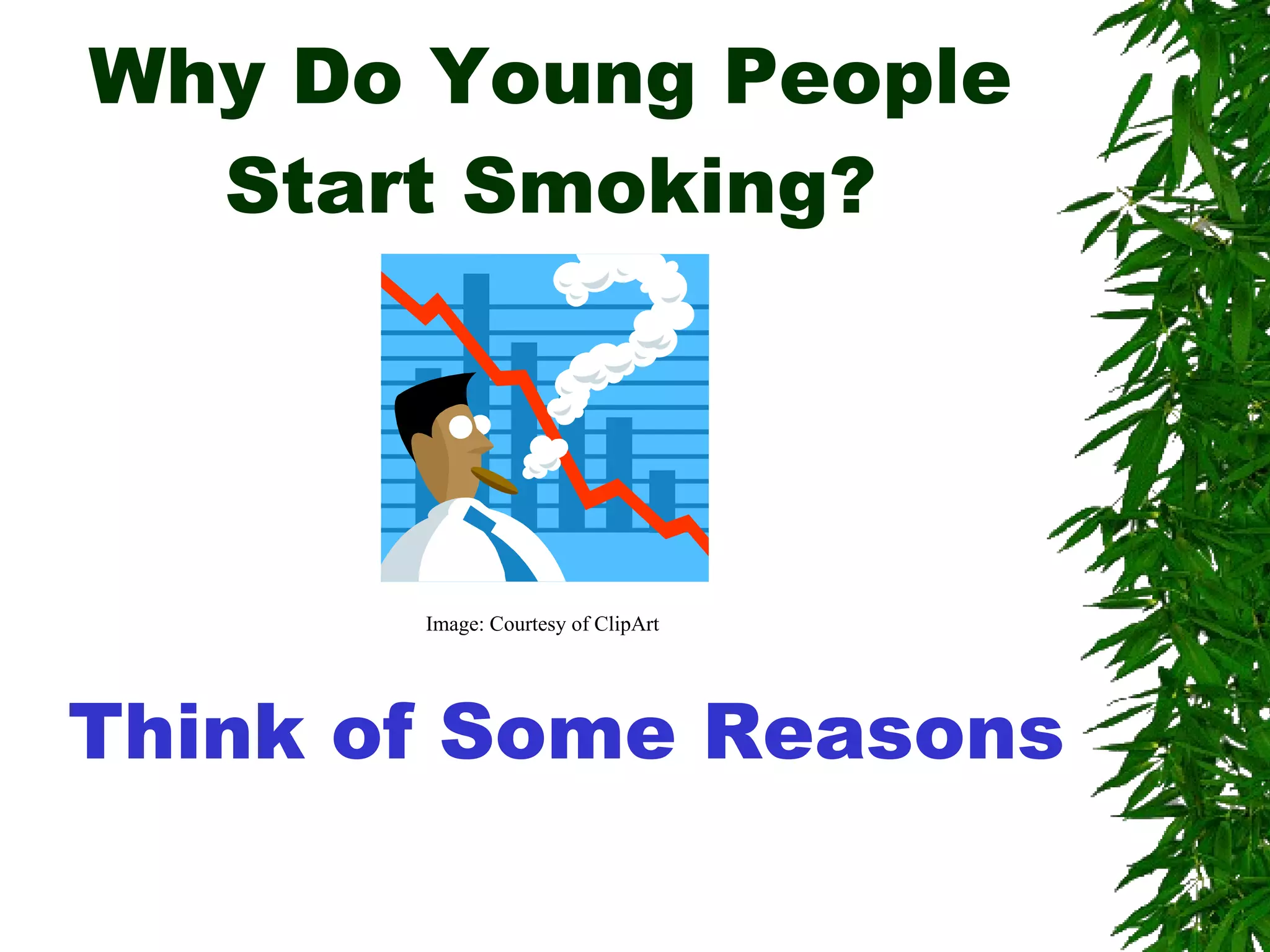 Why Do Young People Start Smoking? Think of Some Reasons Image: Courtesy of ClipArt 
