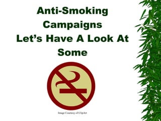 Anti-Smoking Campaigns Let’s Have A Look At Some Image Courtesy of ClipArt 