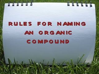 RULES  FOR  NAMING  AN  ORGANIC COMPOUND 