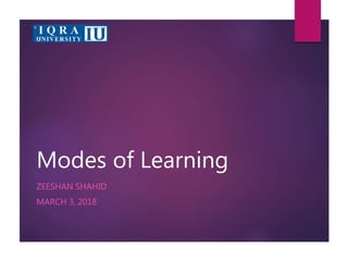 Modes of Learning
ZEESHAN SHAHID
MARCH 3, 2018
 