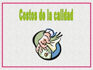 Costos de la calidad 