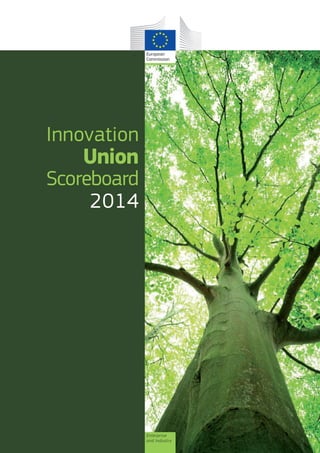 Innovation

Union

Scoreboard
2014

Enterprise
and Industry

L675-290 Brochure IUS 2014.indd 1

27/02/14 14:13

 
