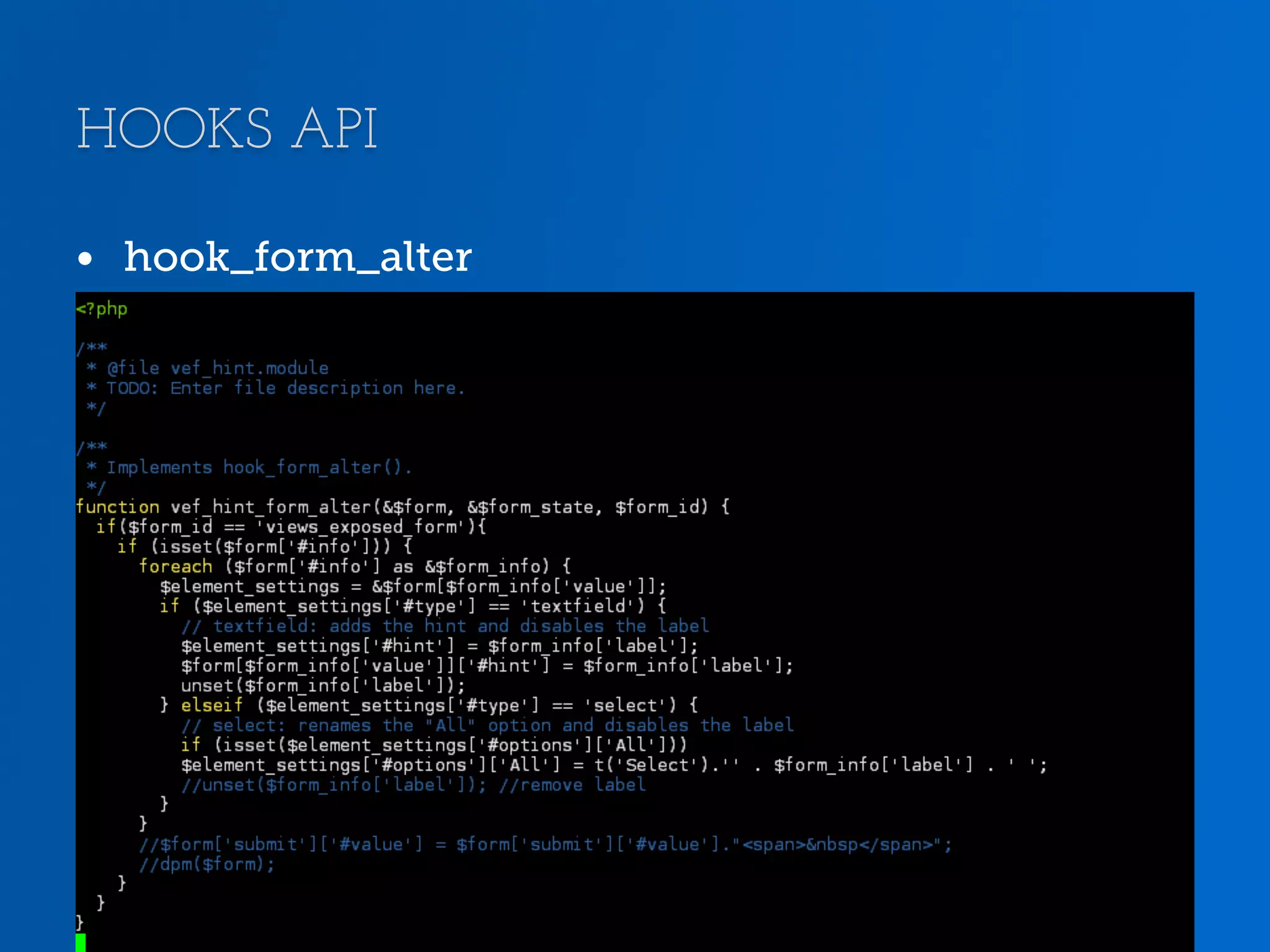 HOOKS API •  hook_form_alter 