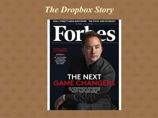 The Dropbox Story
 