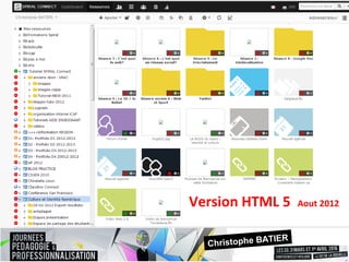 Version HTML 5 Aout 2012
Christophe BATIER
 
