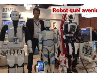 Robot quel avenirRobot quel avenir
 