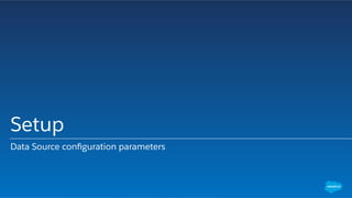 Setup
Data Source conﬁguration parameters
 