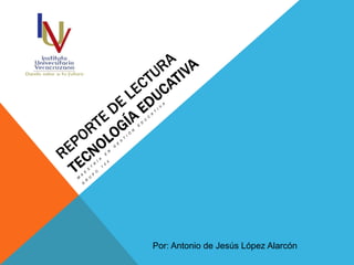 Por: Antonio de Jesús López Alarcón
 