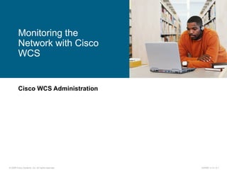Cisco WCS Administration Monitoring the Network with Cisco WCS 