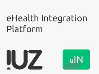 eHealth Integration
Platform
 