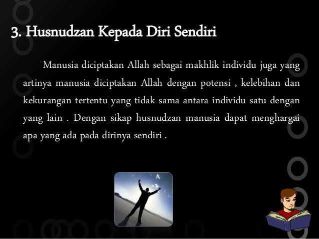 Membiasakan perilaku terpuji (akhlak terpuji) husnudzan