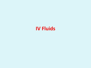IV Fluids
 