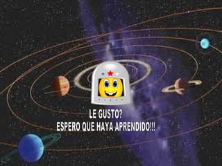 LE GUSTO? ESPERO QUE HAYA APRENDIDO!!! 