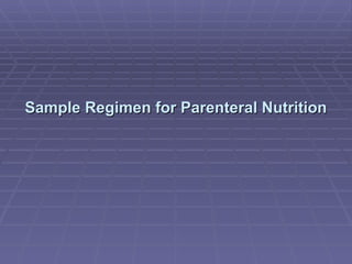 Sample Regimen for Parenteral Nutrition 
